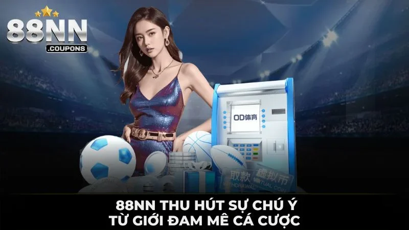 88NN thu hút sự chú ý từ giới đam mê cá cược
