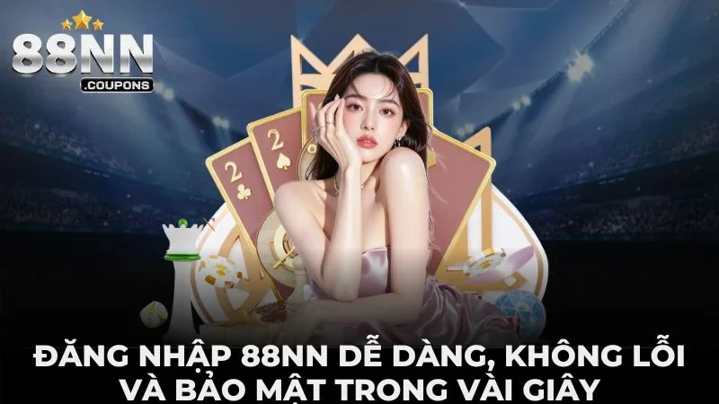 Khi bạn có tài khoản thì đăng nhập 88NN rất đơn giản