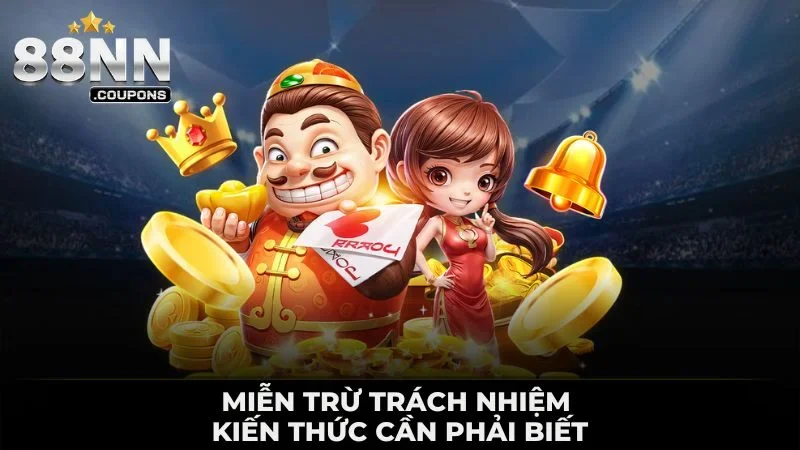 Miễn trừ trách nhiệm kiến thức cần phải biết