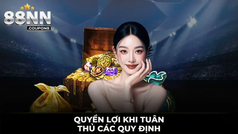 Quyền lợi khi tuân thủ các quy định 